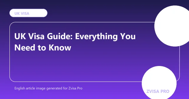 UK Visa Guide: Everything You Need to Know